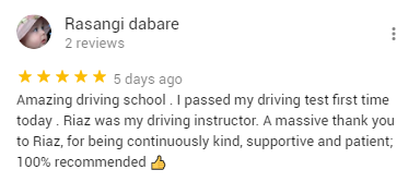 Amazing driving school . I passed my driving test first time today . Riaz was my driving instructor. A massive thank you to Riaz, for being continuously kind, supportive and patient;  100% recommended