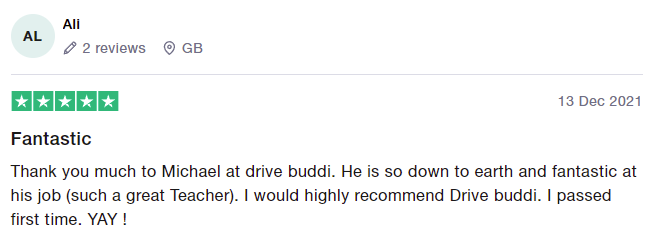 Thank you much to Michael at drive buddi. He is so down to earth and fantastic at his job (such a great Teacher). I would highly recommend Drive buddi. I passed first time. YAY !