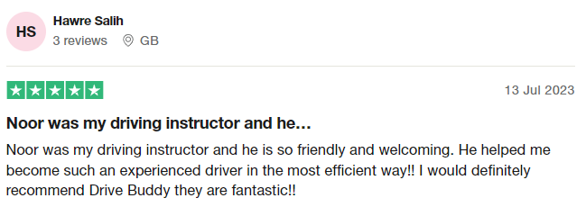 Noor was my driving instructor and he is so friendly and welcoming. He helped me become such an experienced driver in the most efficient way!! I would definitely recommend Drive Buddy they are fantastic!!